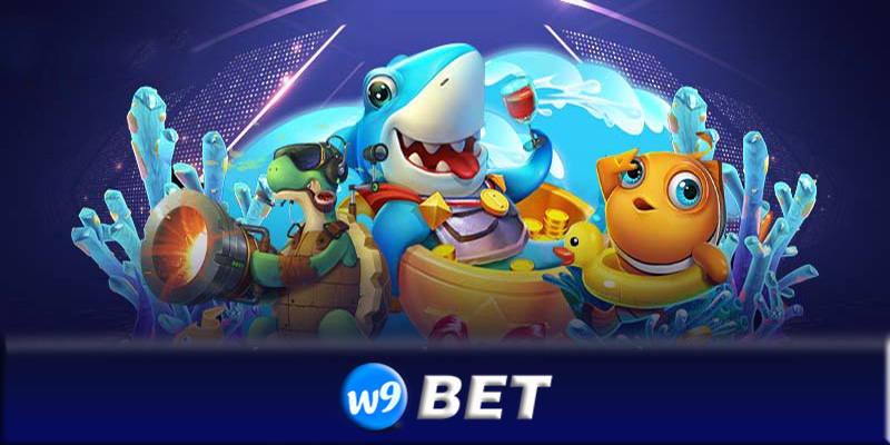 Bắn cá W9bet và các chiến thuật chơi bắn cá hiệu quả ở W9bet