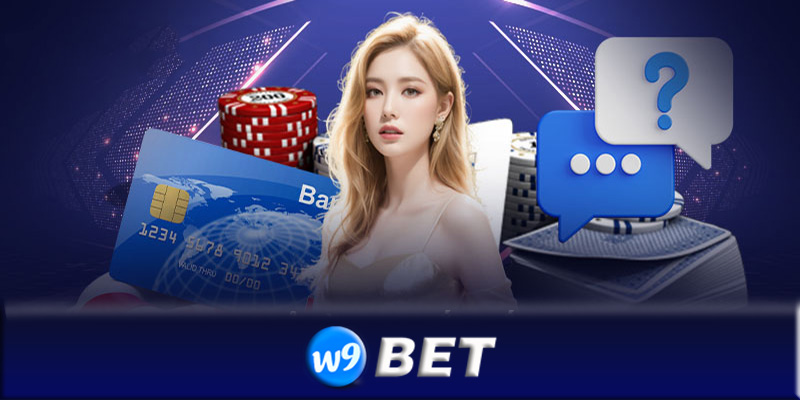 Thời gian xử lý rút tiền W9bet