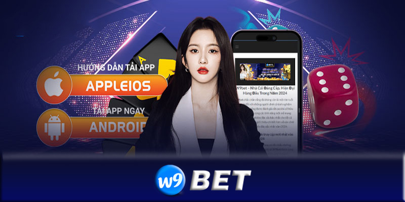 Cách cài đặt App W9bet sau khi tải App W9bet