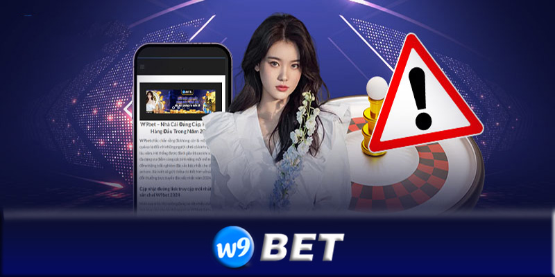 Những vấn đề thường gặp khi tải App W9bet